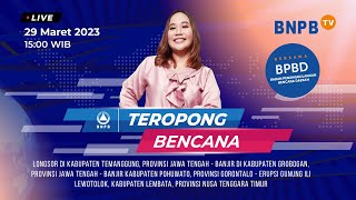 Teropong Bencana - 29 Maret 2023