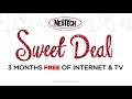 Sweet Deal - Get any new Nex-Tech service and your first 3 months are free!