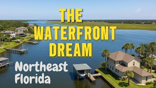 The Northeast Florida Waterfront Dream - Waterfront Homes in St. John's County Florida
