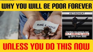 Why You Will Be POOR FOREVER, Unless You DO THIS NOW!