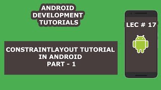 Constraintlayout Tutorial in Android | 17 | Android Development Tutorial for Beginners