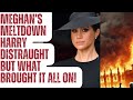 MEGHAN’S MEGA MELTDOWN - HARRY DISTRAUGHT- WHAT NEXT! #royal #meghan #meghanmarkle