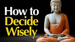 How to Make Life’s Toughest Decisions | A Buddhist Guide