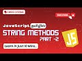 JavaScript Tutorial for Beginners | String Methods Part 2 #javascript #tutorial #jobreadyskills