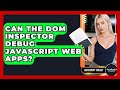 Can The DOM Inspector Debug JavaScript Web Apps? - JavaScript Toolkit