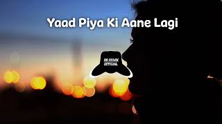Yaad Piya Ki Aane Lagi | slowed reverb 8d | @BBRemixOfficial