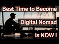 The BEST Time to Become a Digital Nomad is NOW - 3 Reasons WHY & HOW I Did It