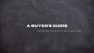 ANSI/API/ISO Standards for Centrifugal Pumps – A Buyer’s Guide