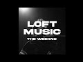 The Weeknd - Loft Music (가사해석)