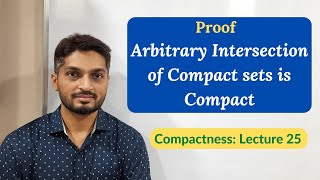 Proof - Arbitrary Intersection of Compact Sets is Compact | L25 | Compactness @ranjankhatu