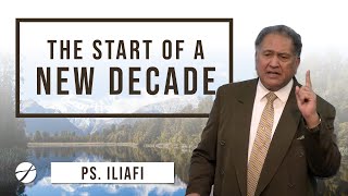 The Start Of A New Decade | Ps. Iliafi Esera