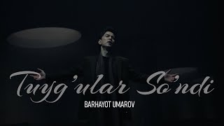 Barhayot Umarov - Tuyg'ular so'ndi (Official Clips)