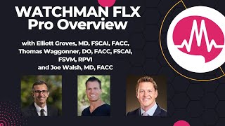 Everything you need to know about WATCHMAN FLX Pro with the #1 implanter in the world - Tom Waggoner