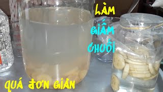 #239- Cách làm giấm chuối đơn giản, không cần con giấm, thành công ngay lần đầu! ♥♥♥