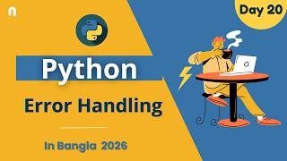 Python Error Handling in Bangla | try, except, finally, raise Explained! Python in Bangla 2026