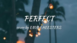 Perfect song by Ed Sheeran covered by Emma Heesters