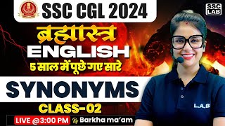 SSC CGL ENGLISH 2024 | SYNONYMS WORDS | SYNONYMS LAST 5 YEARS QUESTIONS | BY BARKHA MA'AM