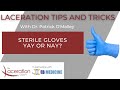 Do you need sterile gloves when repairing a laceration?