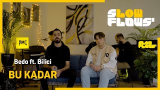 SlowFlows' \u0026 Bilici \u0026 Bedo - Bu Kadar ( Akustik )