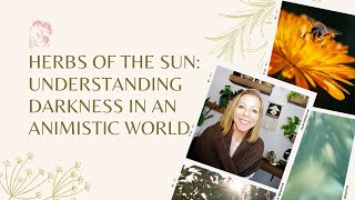 Herbs of the Sun: Understanding Darkness in an Animistic World