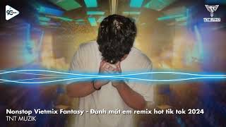 Mixtape Fantasy - Đánh mất em ( TNT remix x QĐT ) | Nhạc hot tik tok 2024 | Để rồi khi đêm kéo .....