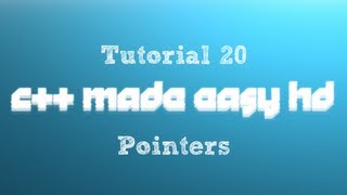 C++ Made Easy HD Tutorial 20 - Pointers