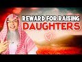 What is the Reward for Raising Daughters for both parents? assim al hakeem JAL