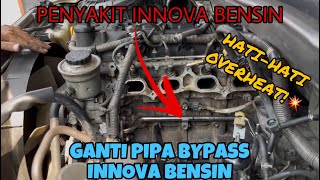 SEGERA CEK! ATAU INNOVA ANDA AKAN OVERHEAT | Ganti Selang Bypass Innova Bensin 2005-2013