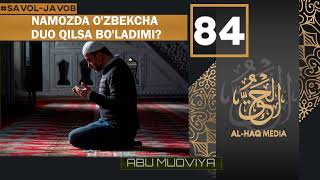 NAMOZDA O'ZBEKCHA DUO QILSA BO'LADIMI? || ABU MUOVIYA