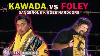 KAWADA vs. FOLEY: When Dangerous K Went Hardcore