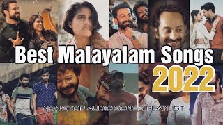 Best of Malayalam Songs 2022 | Top 15 | Non-Stop Audio Songs Playlist