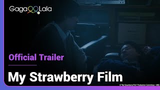 My Strawberry Film | Official Trailer | Friendship, love, admiration, and bittersweet moments