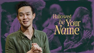 Hallowed Be Your Name | Dave Wong | FCC Online