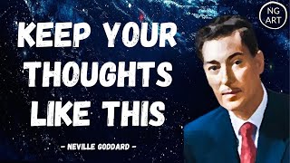 Keep your Thoughts in Order, to Manifest Anything | Neville Goddard