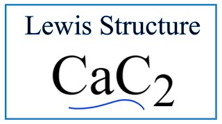 How to Draw the Lewis Dot Structure for CaC2: Calcium carbide