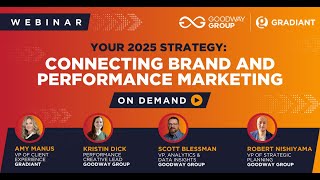 Your 2025 Strategy: Connecting Brand & Performance Marketing