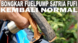 BONGKAR FUELPUMP SATRIA FUFI AGAR NORMAL KEMBALI