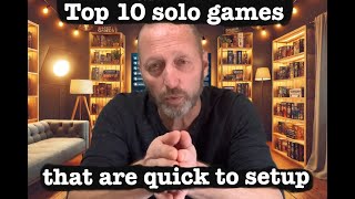 Top 10 Solo Board Games You Can Be Playing in roughly 5 Minutes!