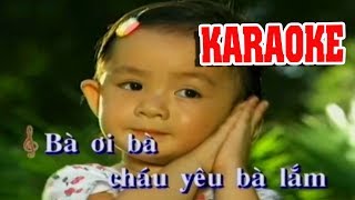 KARAOKE Cháu Yêu Bà - Bé Xuân Mai