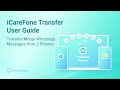 iCareFone WhatsApp Transfer - How to Transfer/Merge WhatsApp Messages from 2 Phones