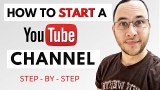 How to START a YouTube Channel: Step by Step for BEGINNERS in 2020