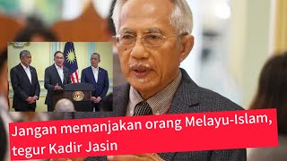 Jangan memanjakan orang Melayu-Islam, tegur Kadir Jasin