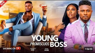 YOUNG PROMISCUOUS BOSS-MAURICE SAM, SONIA UCHE LATEST NIGERIAN NOLLYWOOD MOVIE 2025