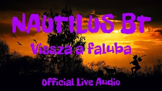 NAUTILUS BT - Vissza a faluba - Official Live Audio