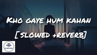 Indianlofi #bollywoodlofi #desilofi Kho Gaye Hum Kaha ( Slowed + reverb )