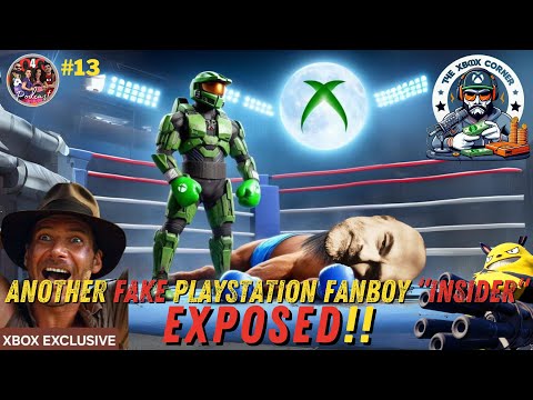 Another FAKE PlayStation FANBOY "INSIDER" EXPOSED - The Xbox Corner #13