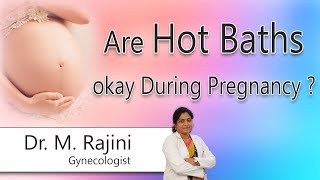 Hi9 | Are hot baths okay during Pregnancy? | Dr. M. Rajini | Gynecologist
