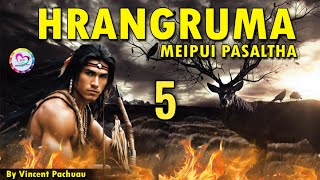 Meipui Pasaltha Hrangruma - 5 | By Vincent Pachuau