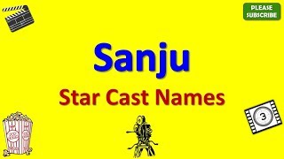 Sanju Star Cast, Actor, Actress and Director Name