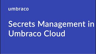 Secrets Management in Umbraco Cloud